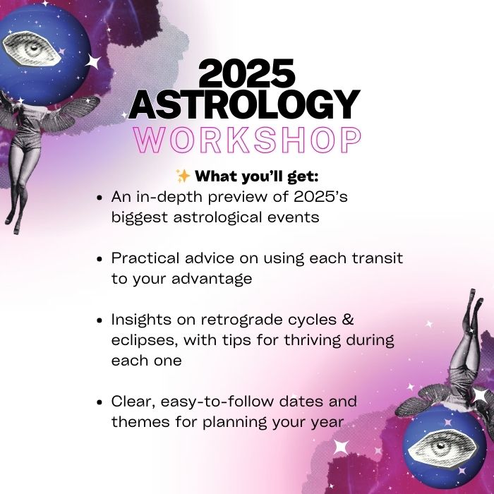 2025 Astrology Workshop: Your Cosmic Guide for the Year Ahead