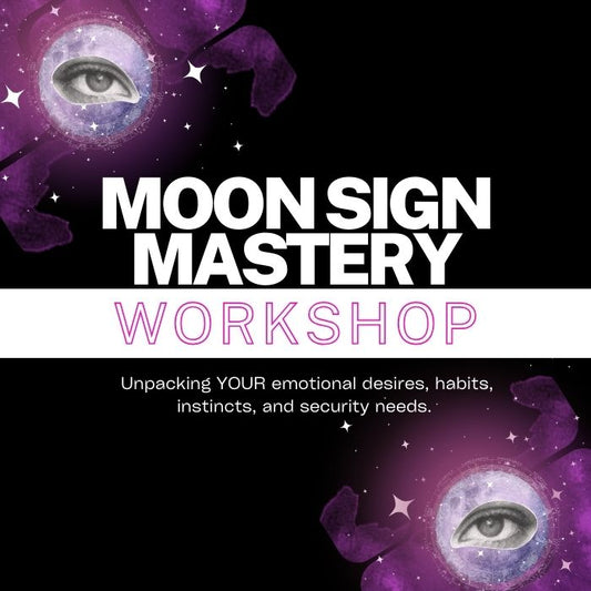 Moon Sign Mastery Workshop